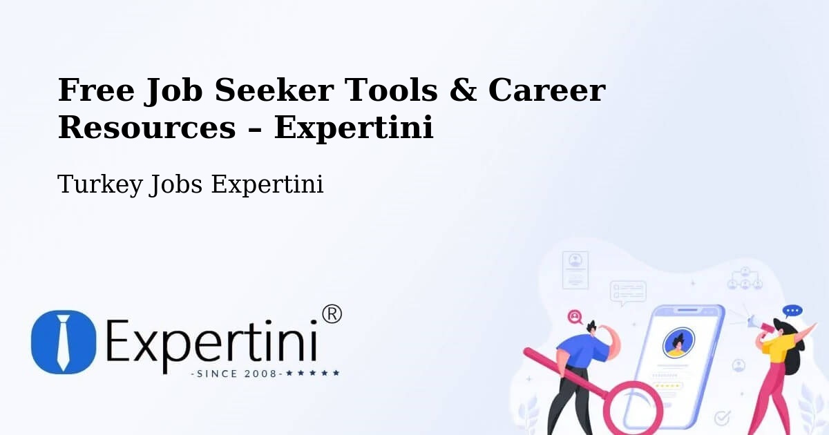 Free Job Seeker Tools & Career Resources – Kilimli - Kilimli, Turkey Jobs Expertini