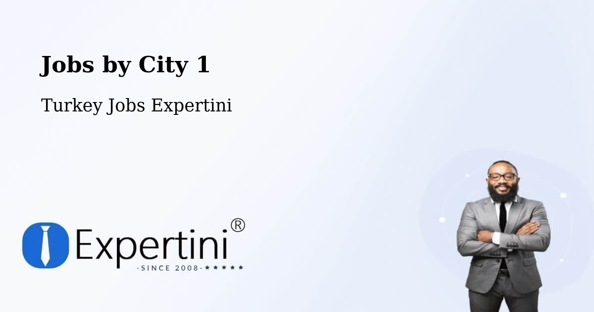 City Jobs in Turkey - Expertini