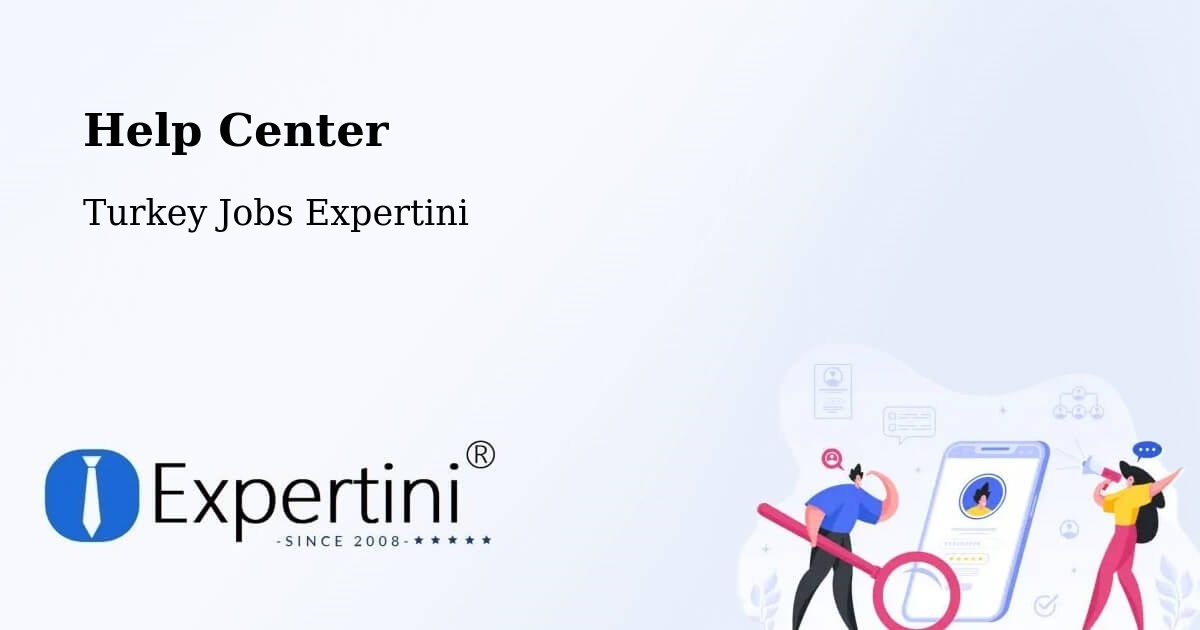 Help Center – Kilimli - Turkey Jobs Expertini